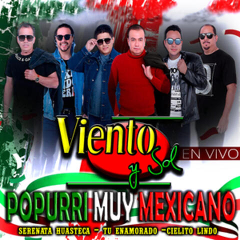 Popurrí Muy Mexicano: Serenata Huasteca / Tu Enamorado / Cielito Lindo