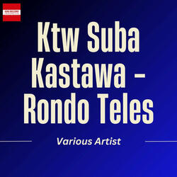 Ktw Suba Kastawa - Rondo Teles