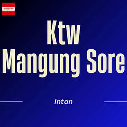 Ktw Mangung Sore