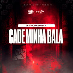 Cade Minha Bala