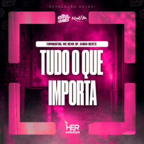 Tudo O Que Importa