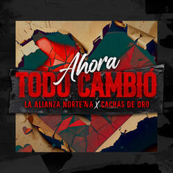 Ahora Todo Cambió