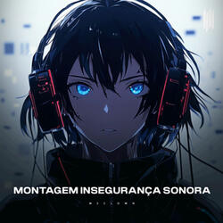 MONTAGEM INSEGURANÇA SONORA