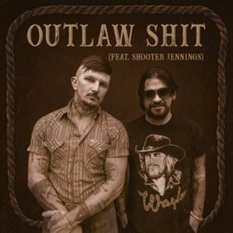 Outlaw Shit (feat. Shooter Jennings)