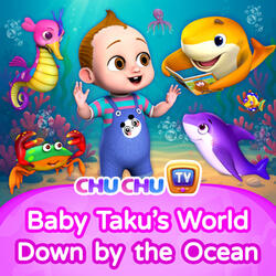 Baby Taku's World - Down By the Ocean