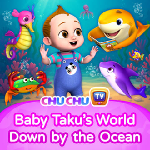 Baby Taku's World - Down By the Ocean