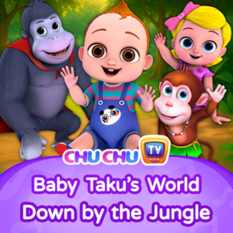 Baby Taku's World - Down By the Jungle