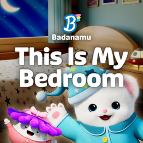 This Is My Bedroom