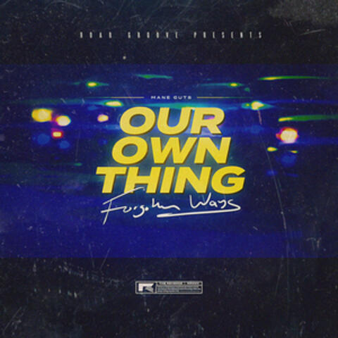 Our Own Thing (Forgotten Ways)