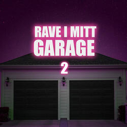 Rave i mitt garage 2