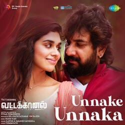 Unnake Unnaka (From "Vattakhanal")