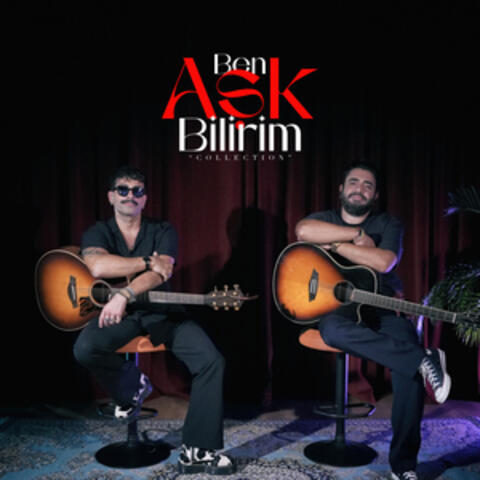 Ben Aşk Bilirim "Collection"