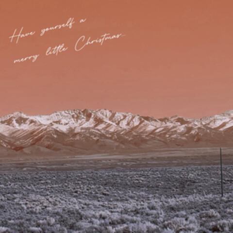 Have Yourself A Merry Little Christmas