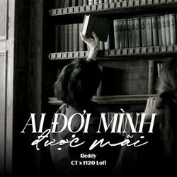 Ai Đợi Mình Được Mãi