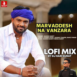 Marvaddesh Na Vanzara (Lofi Mix)