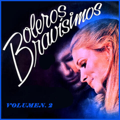 Boleros Bravísimos, Vol. 2