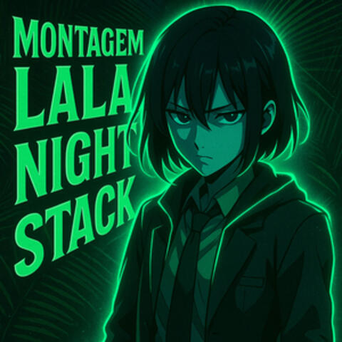 MONTAGEM LALA NIGHT STACK
