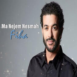 Ma Nejem Nesmah Fiha