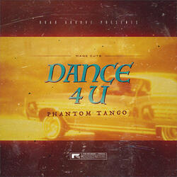 Dance 4 U (Phantom Tango)