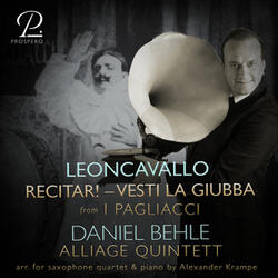 I Pagliacci: Recitar!... Vesti la giubba (Arr. for Saxophone Quartet & Piano by Alexander Krampe)