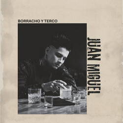 Juan Miguel - Borracho y Terco