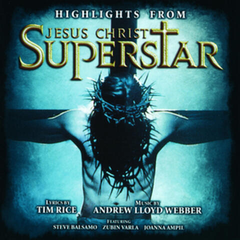 Highlights from Jesus Christ Superstar ("Jesus Christ Superstar" 1996 London Cast) [Remastered 2005]