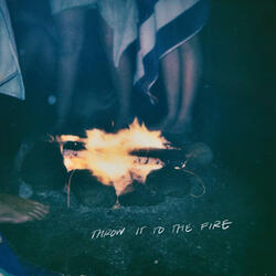 Throw It to the Fire
