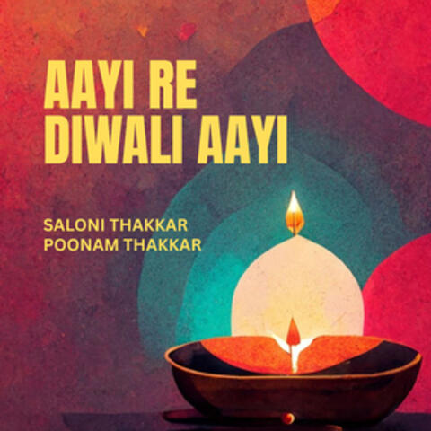 Aayi Re Diwali Aayi (Diwali Song)