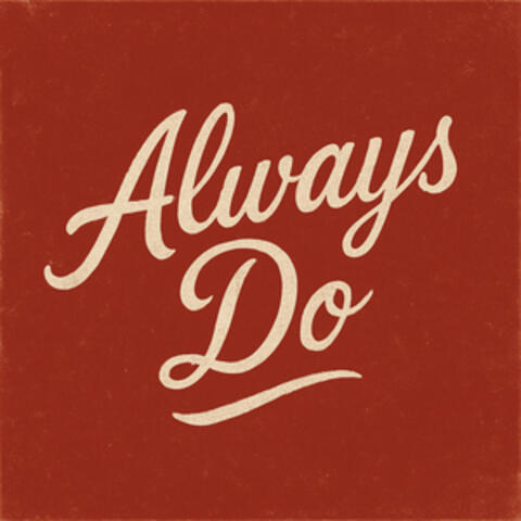 Always Do