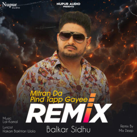 Mitran da Pind Tapp Gayee (Remix)