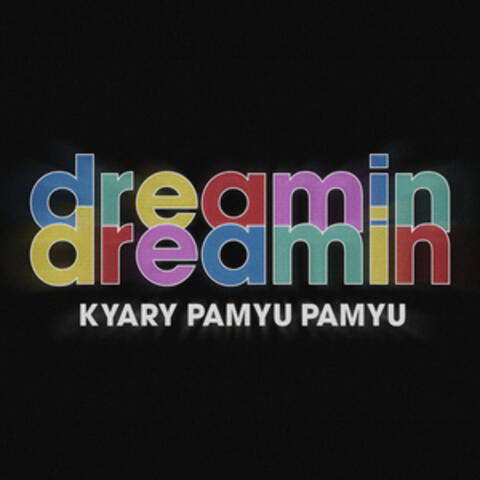dreamin dreamin