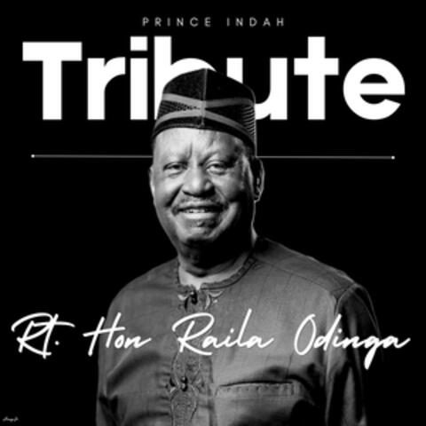 Tribute To Rt. Hon Raila Odinga