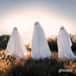ghosted