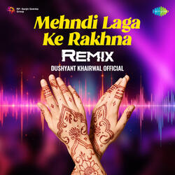 Mehndi Laga Ke Rakhna