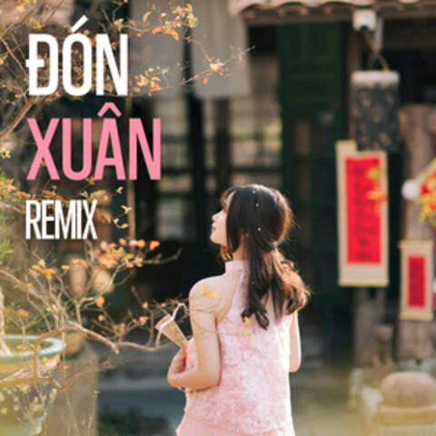 Đón Xuân (Remix)