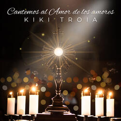 Cantemos al Amor de los amores