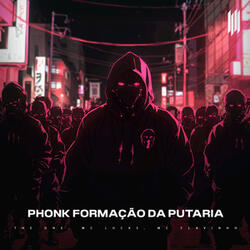 PHONK FORMAÇÃO DA PUTARIA