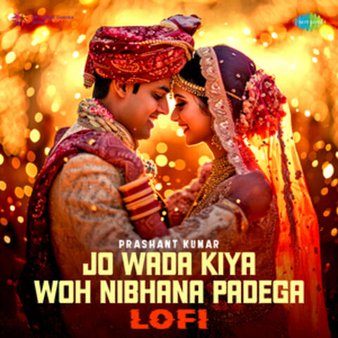 Jo Wada Kiya Woh Nibhana Padega