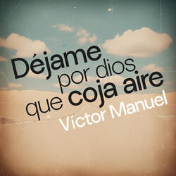 Déjame por Dios que Coja Aire