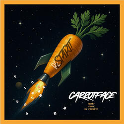 Carrotface (get on a rocket)