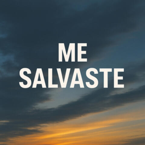 Me Salvaste