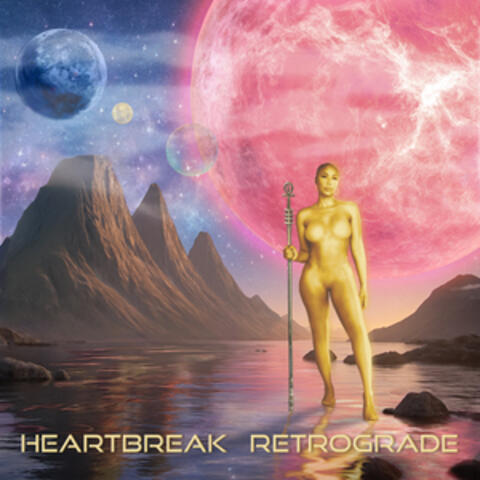 Heartbreak Retrograde