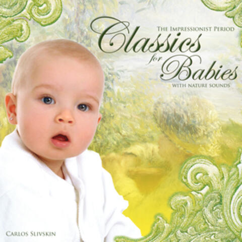 Classics for Babies (with Nature Sounds) - The Impressionist Period