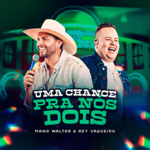 Uma Chance Pra Nós Dois