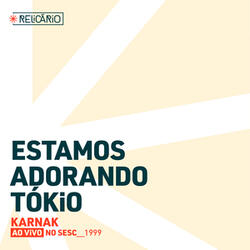 Estamos Adorando Tókio