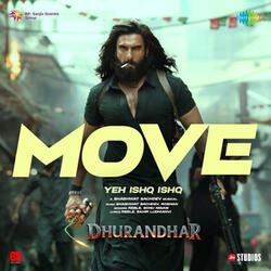 Move - Yeh Ishq Ishq (From "Dhurandhar")
