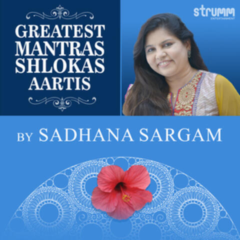 Greatest Mantras, Bhajans, Aartis by Sadhana Sargam