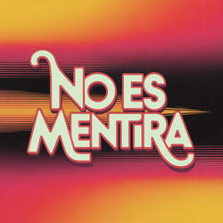 No Es Mentira