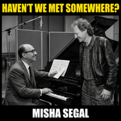 Haven't We met Somewhere?