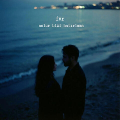 Nolur Bizi Hatırlama